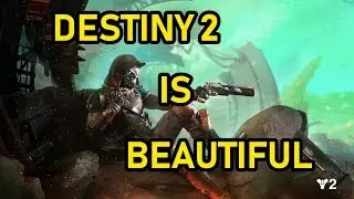 Destiny 2 is Beautiful