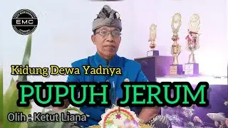 KIDUNG DEWA YADNYA || PUPUH JERUM || KETUT LIANA @EMCHANNELCoy