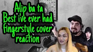Alip ba ta reaction teks indo || best i've ever had fingerstyle cover