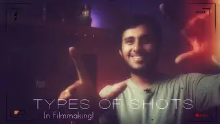 Types of Shots in FILMMAKING | Lets Learn Filmmaking | Chapter 1 | Girish Kario | 