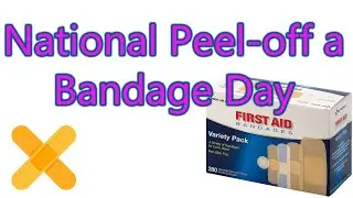 National Peel-Off A Bandage Day