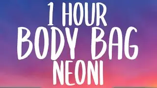 Neoni - BODY BAG (Lyrics/1HOUR)