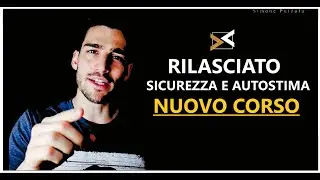 Nuovo corso motivazionale rilasciato: Sicurezza e Autostima |2021|