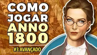 TUTORIAL #3: COMO JOGAR ANNO 1800 - AVANÇADO