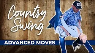 COUNTRY SWING DANCE MOVES - Advanced Country Swing Dancing Lesson