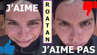 A Roatan, J'aime & J'aime pas