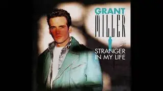Grant Miller - Stranger In My Life