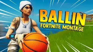 Ballin 🏀 (Fortnite Montage)