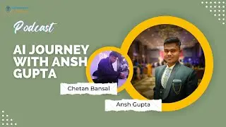 AI Journey with Ansh Gupta || Looking Forward to Career Guidance || Chetan Bansal & Ansh Gupta