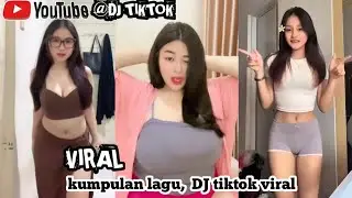 kumpulan lagu,  DJ tiktok viral