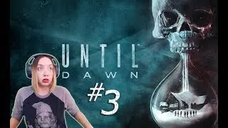 UNTIL DAWN PART 3