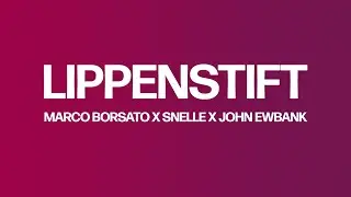 Marco Borsato, Snelle, John Ewbank - Lippenstift (Lyric Video)