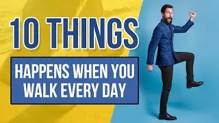 What Happens If You Walk Every Day Here are 10 Things