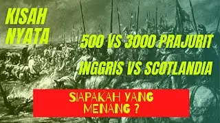 Cara menang melawan musuh | Kisah Nyata Inggris vs Scotlandia Tentara 500 vs 3000