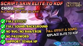 SCRIPT SKIN CHOU ELITE TO KOF Full Efect With Audio - No Password No Eror || NEW PATCH - MLBB