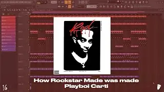 How Rockstar Made was made - Playboi Carti (FL Studio Remake)