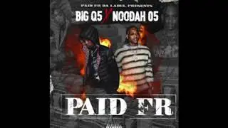BigQ5 Paidfr ft Noodah05 (Official Audio visual)