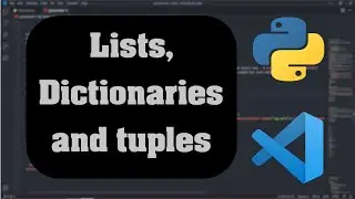 How to use Lists, Dictionaries and Tuples | VS Code | Data Types in Python | MK Codes |