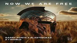 Gabry Ponte feat. Blasterjaxx & 1 World & Antonetta - Now We Are Free