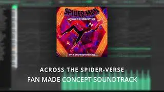 Across The Spider Verse - Fan Made Soundtrack