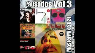 Pausados Vol 3 - MasterMix 2021 (The Best Eurodance 90s)