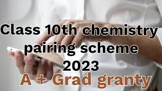 10th class chemistry pairing scheme 2023|| class 10th chemistry pairing scheme 2023