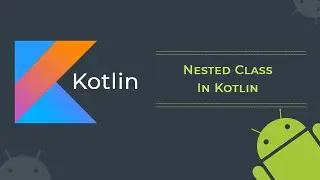Inner class in kotlin,how to create inner class and use of inner class