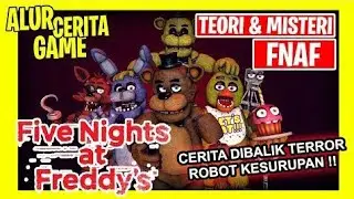 Cerita Sebenarnya Dibalik Game Five Nights At Freddy's | Seluruh alur cerita Game FNAF