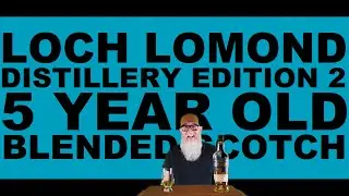 Loch Lomond 5yr Distillery Edition 2 review #224 with The Whiskey Novice