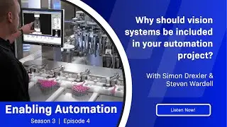 Why should vision systems be included in your automation project? - Enabling Automation