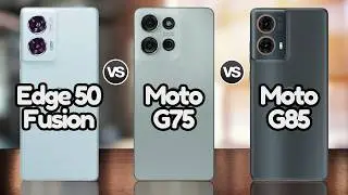 Moto G75 Vs Moto Edge 50 Fusion Vs Moto G85 | 