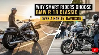 Why Smart Riders Are Choosing BMW R 18 Classic Over a Harley-Davidson