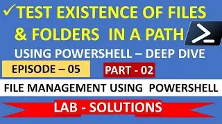 LAB-SOLUTIONS_How To Test a Path // EP 05 // Efficient & Automatic File Management With PowerShell