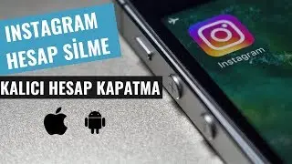 INSTAGRAM HESAP SİLME - KALICI HESAP KAPATMA