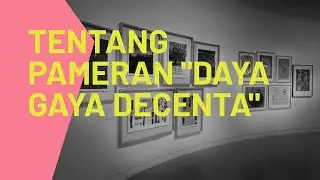 Pameran "Daya Gaya Decenta" di Galeri Salihara