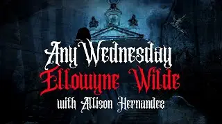 Any Wednesday Ellowyne Wilde Unboxing with Allison Hernandez