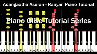 Adangaatha Asuran Piano Cover | Raayan | A. R. Rahman | Dhanush | Piano Glise Tutorial Series