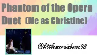Phantom of the Opera Duet (Redo)