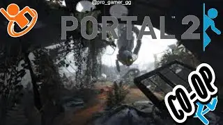 Играя co-op В PORTAL 2 #portal