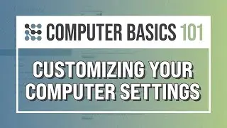 Customizing your Computer Settings