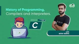History of Programming, Compilers and Interpreters.