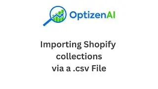 Importing Collections Data & Content To Shopify Via .csv
