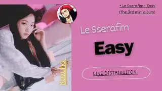 LE SSERAFIM (르세라핌) - EASY ~ Line Distribuiton
