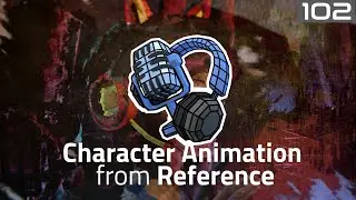 Be with Artists 102 - Character Animation from Reference