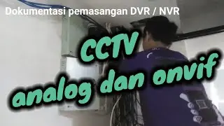 dokumentasi pemasangan cctv analog dan ip came onvif ke dvr nvr