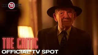 THE CRITIC | Official TV Spot [HD] - Ian McKellen, Gemma Arterton, Mark Strong, Lesley Manville