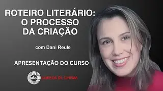 ROTEIRO LITERÁRIO: O PROCESSO DA CRIAÇÃO