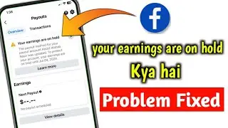 Your earnings are on hold | Facebook payment hold problem Fixed | your earnings are on hold Kya hai
