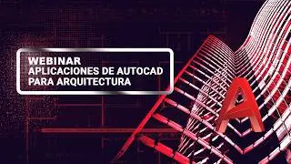 WEBINAR: APLICACIONES DE AUTOCAD PARA ARQUITECTURA