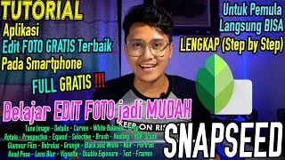 Belajar EDITING FOTO di SMARTPHONE | Tutorial SNAPSEED untuk PEMULA LENGKAP